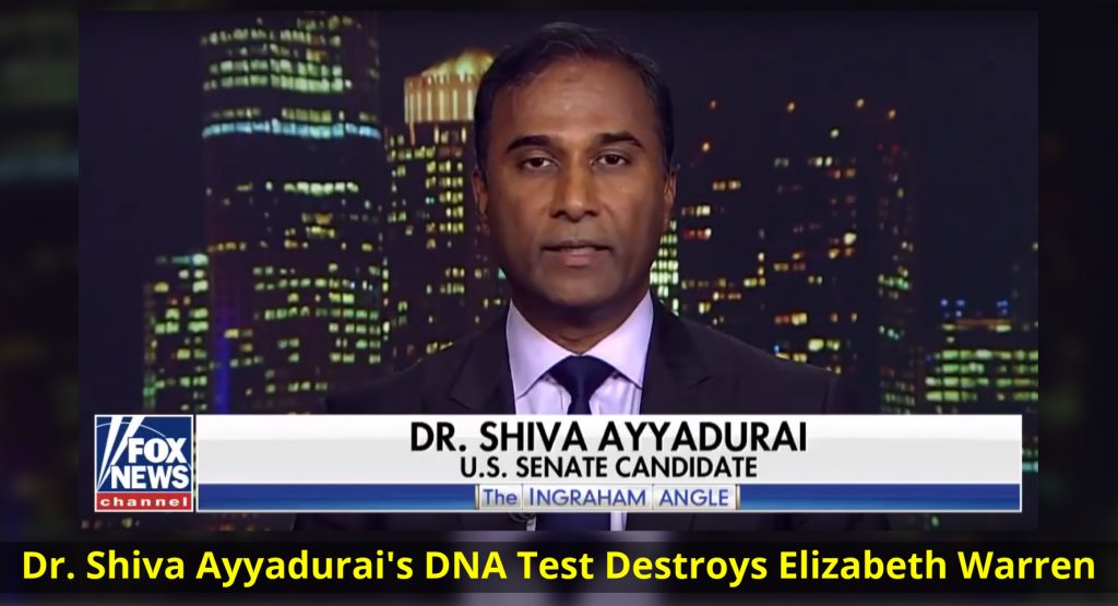 Dr. Shiva Ayyadurai's DNA Test Destroys Elizabeth Warren