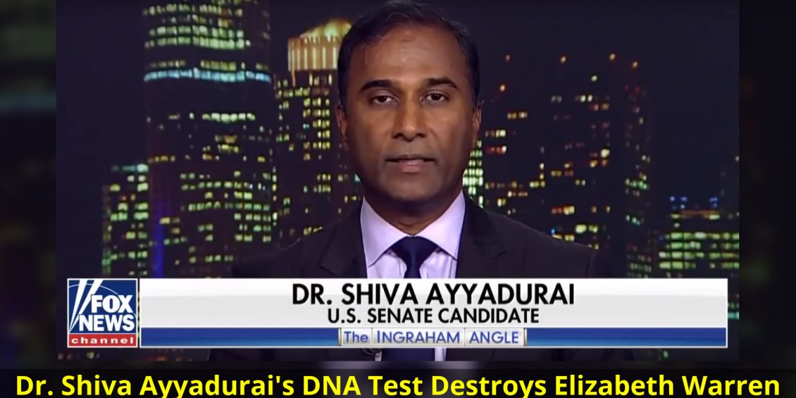Dr. Shiva Ayyadurai's DNA Test Destroys Elizabeth Warren