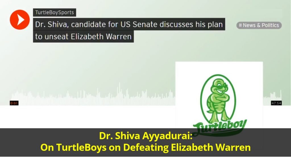 Dr. Shiva Ayyadurai: On TurtleBoys on Defeating Elizabeth Warren