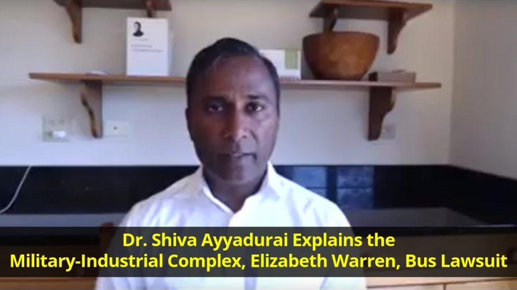Dr. Shiva Ayyadurai Explains the Military-Industrial Complex, Elizabeth Warren and the Bus Lawsuit