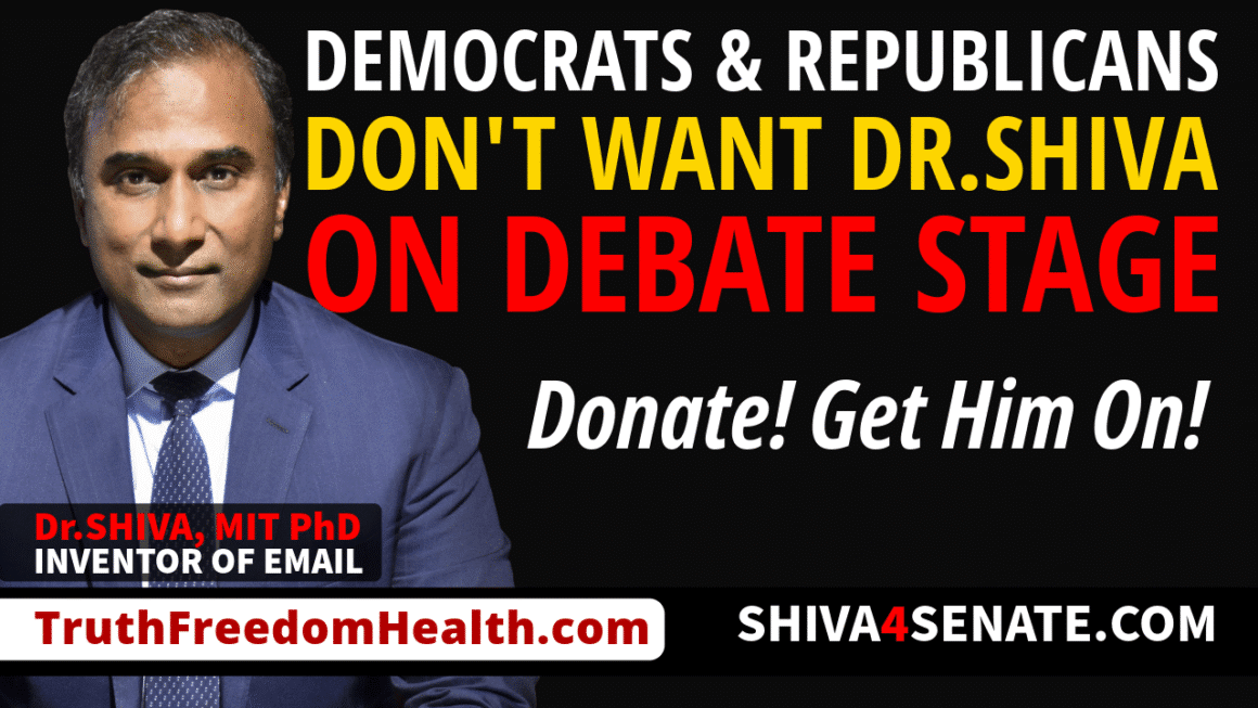 Democrats and Republicans Don't Want DrSHIVA On Debate Stage. Donate! Get Him On!